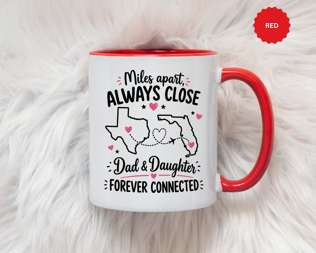 Long Distance Dad and Daughter Mug, Miles Apart Always Close Coffee Cup, Sentimental Father Gift from Daughter, Birthday Keepsake for Dad