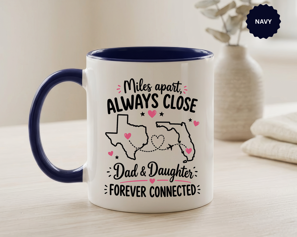 Long Distance Dad and Daughter Mug, Miles Apart Always Close Coffee Cup, Sentimental Father Gift from Daughter, Birthday Keepsake for Dad