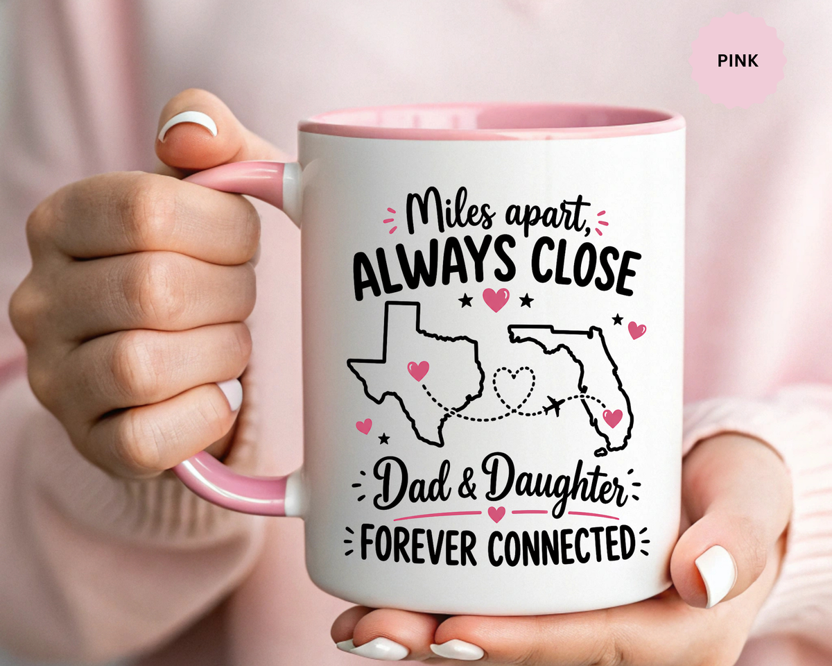 Long Distance Dad and Daughter Mug, Miles Apart Always Close Coffee Cup, Sentimental Father Gift from Daughter, Birthday Keepsake for Dad