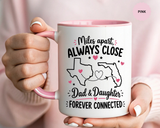 Long Distance Dad and Daughter Mug, Miles Apart Always Close Coffee Cup, Sentimental Father Gift from Daughter, Birthday Keepsake for Dad