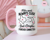 Long Distance Dad and Daughter Mug, Miles Apart Always Close Coffee Cup, Sentimental Father Gift from Daughter, Birthday Keepsake for Dad