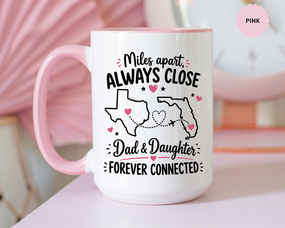Long Distance Dad and Daughter Mug, Miles Apart Always Close Coffee Cup, Sentimental Father Gift from Daughter, Birthday Keepsake for Dad