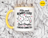 Long Distance Dad and Daughter Mug, Miles Apart Always Close Coffee Cup, Sentimental Father Gift from Daughter, Birthday Keepsake for Dad