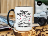 Long Distance Dad and Daughter Mug, Miles Apart Always Close Coffee Cup, Sentimental Father Gift from Daughter, Birthday Keepsake for Dad