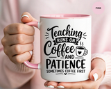 Funny Teacher Coffee Mug, Teaching Runs on Coffee and Patience Cup, Educator Appreciation Gift, Back to School or End of Year Present