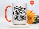Funny Teacher Coffee Mug, Teaching Runs on Coffee and Patience Cup, Educator Appreciation Gift, Back to School or End of Year Present