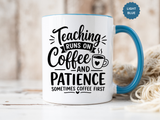 Funny Teacher Coffee Mug, Teaching Runs on Coffee and Patience Cup, Educator Appreciation Gift, Back to School or End of Year Present