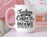 Funny Teacher Coffee Mug, Teaching Runs on Coffee and Patience Cup, Educator Appreciation Gift, Back to School or End of Year Present