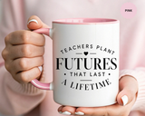 Teacher Appreciation Mug, Teachers Plant Futures Coffee Cup, Inspirational Educator Gift from Student, End of Year Classroom Keepsake