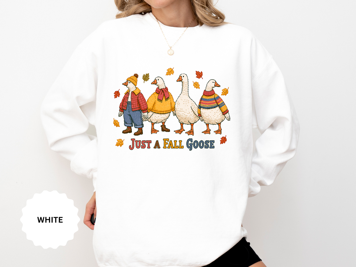 Funny Fall Goose Sweatshirt, Just a Fall Goose Autumn Pullover, Cute Cozy Gift for Bird Lover, Thanksgiving and October Outfit for Her