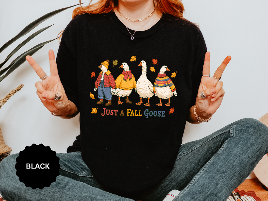 Funny Fall Goose Shirt, Just a Fall Goose Autumn Graphic Tee, Cute Cozy Gift for Bird Lover, Thanksgiving and October Outfit for Her