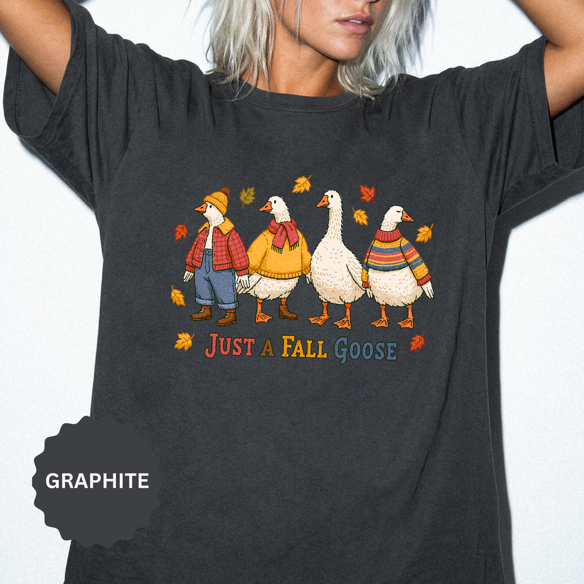 Funny Fall Goose Shirt, Just a Fall Goose Autumn Graphic Tee, Cute Cozy Gift for Bird Lover, Thanksgiving and October Outfit for Her