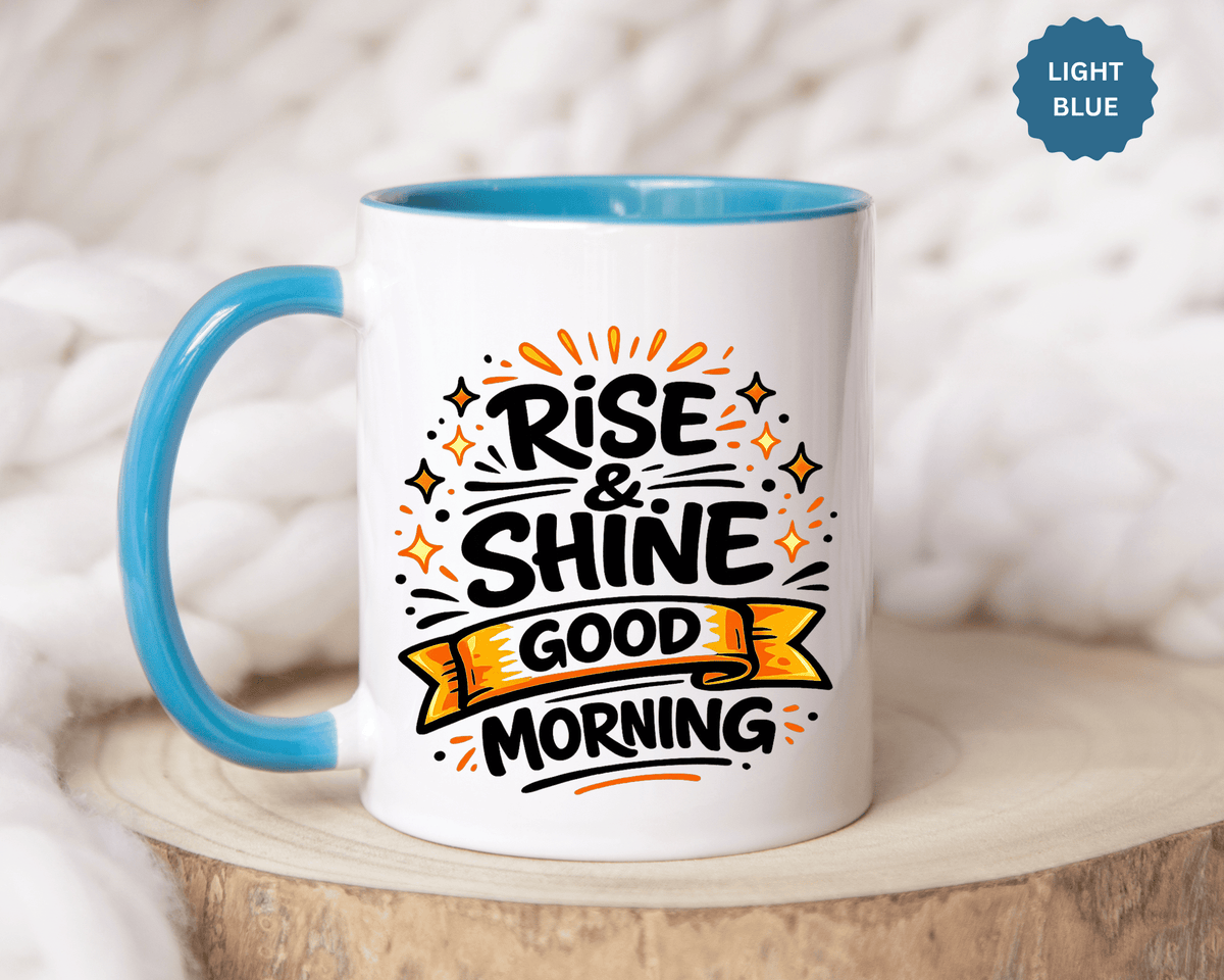 Rise and Shine Coffee Mug, Good Morning Motivational Cup, Cheerful Coworker Gift, Positive Office Desk Decor for Teacher or Coffee Lover
