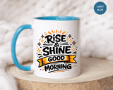 Rise and Shine Coffee Mug, Good Morning Motivational Cup, Cheerful Coworker Gift, Positive Office Desk Decor for Teacher or Coffee Lover
