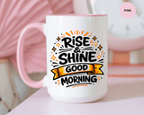 Rise and Shine Coffee Mug, Good Morning Motivational Cup, Cheerful Coworker Gift, Positive Office Desk Decor for Teacher or Coffee Lover