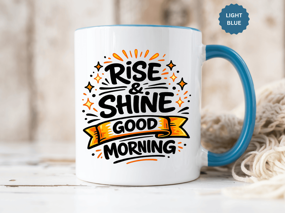 Rise and Shine Coffee Mug, Good Morning Motivational Cup, Cheerful Coworker Gift, Positive Office Desk Decor for Teacher or Coffee Lover