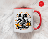 Rise and Shine Coffee Mug, Good Morning Motivational Cup, Cheerful Coworker Gift, Positive Office Desk Decor for Teacher or Coffee Lover