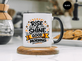 Rise and Shine Coffee Mug, Good Morning Motivational Cup, Cheerful Coworker Gift, Positive Office Desk Decor for Teacher or Coffee Lover