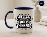 Art Teacher Coffee Mug, Art Class Bold Thinkers Cup, Creative Classroom Gift for Teacher, Student Artist, Painter or School Art Educator