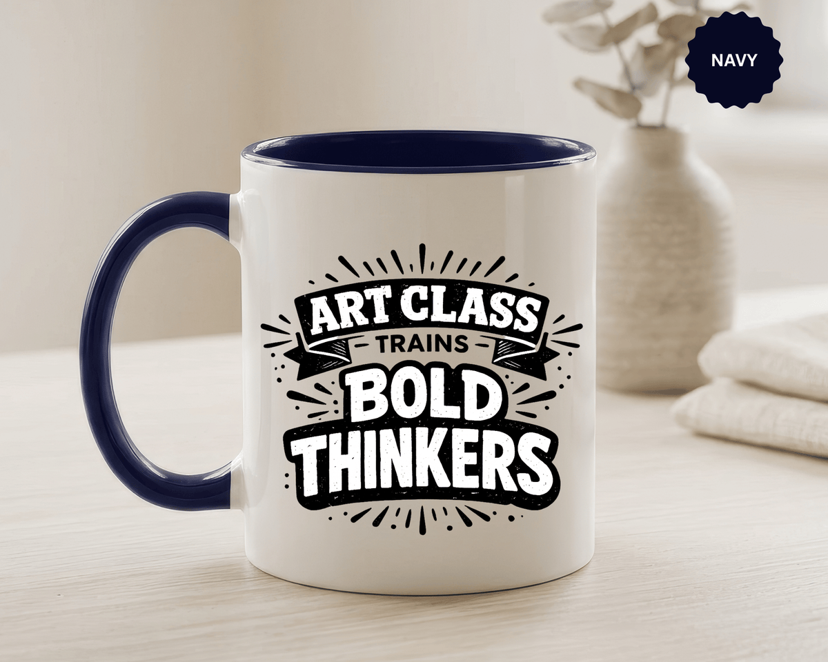 Art Teacher Coffee Mug, Art Class Bold Thinkers Cup, Creative Classroom Gift for Teacher, Student Artist, Painter or School Art Educator