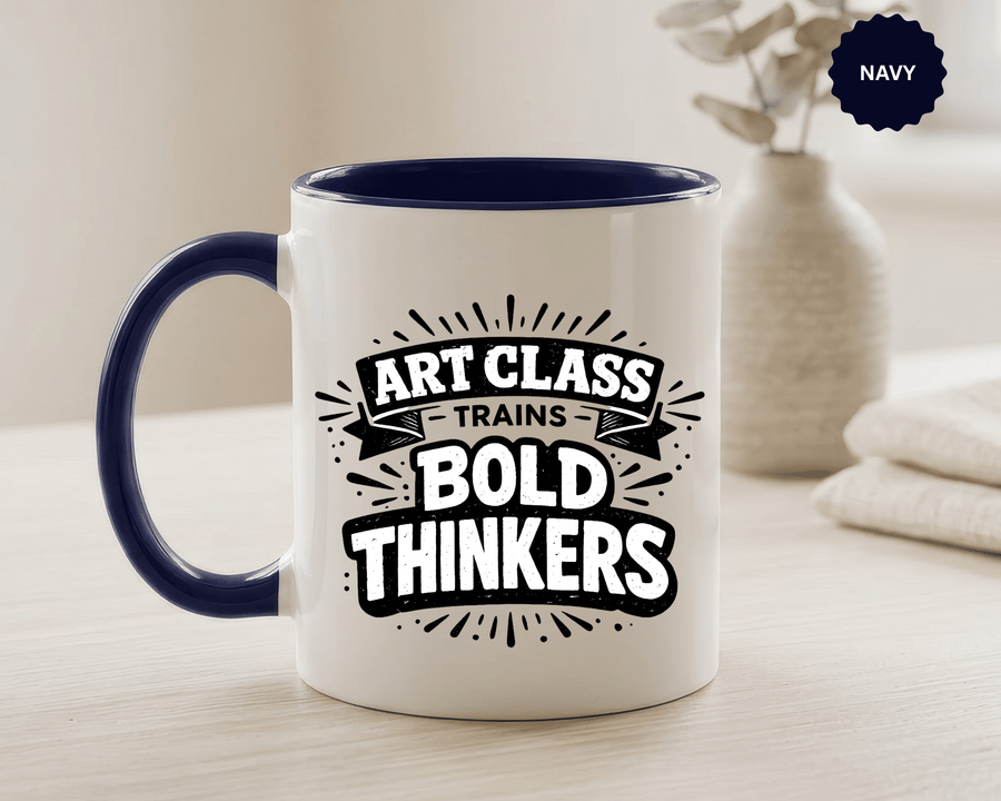 Art Teacher Coffee Mug, Art Class Bold Thinkers Cup, Creative Classroom Gift for Teacher, Student Artist, Painter or School Art Educator