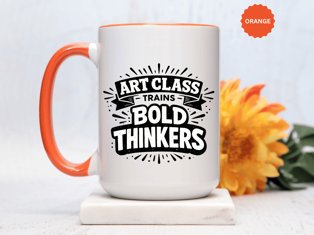 Art Teacher Coffee Mug, Art Class Bold Thinkers Cup, Creative Classroom Gift for Teacher, Student Artist, Painter or School Art Educator