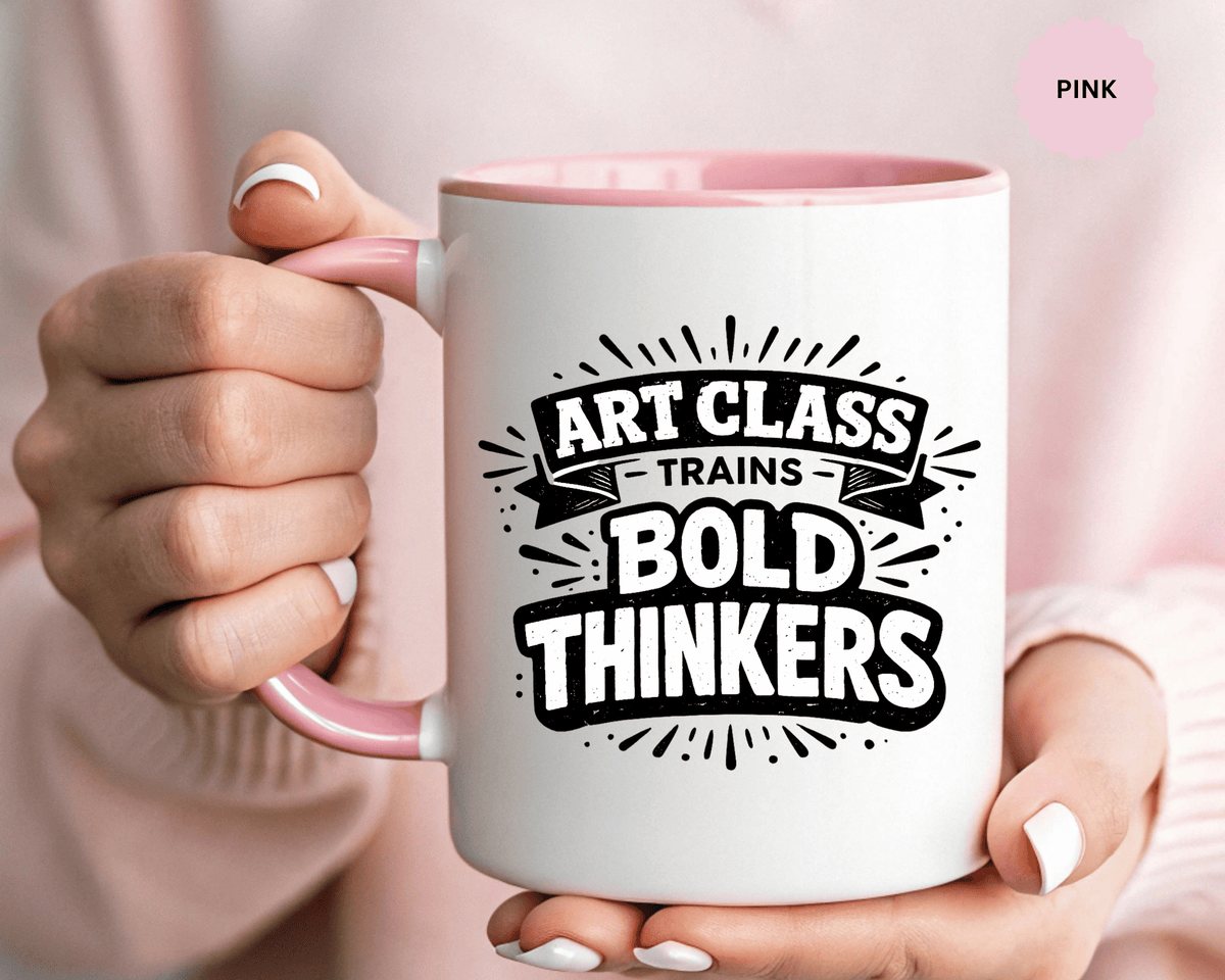 Art Teacher Coffee Mug, Art Class Bold Thinkers Cup, Creative Classroom Gift for Teacher, Student Artist, Painter or School Art Educator