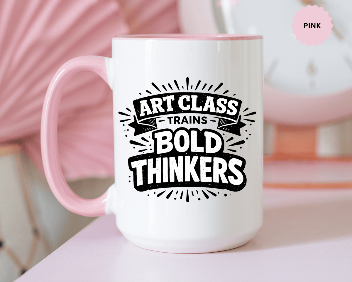 Art Teacher Coffee Mug, Art Class Bold Thinkers Cup, Creative Classroom Gift for Teacher, Student Artist, Painter or School Art Educator