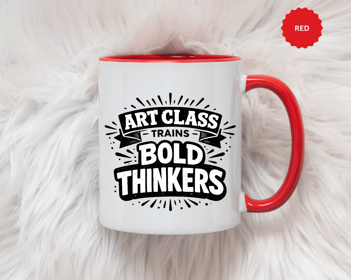 Art Teacher Coffee Mug, Art Class Bold Thinkers Cup, Creative Classroom Gift for Teacher, Student Artist, Painter or School Art Educator