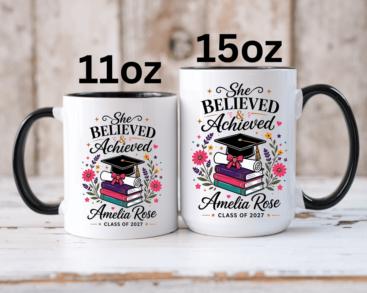 Personalized Graduation Mug for Her, She Believed and Achieved Coffee Cup, Custom Name Class of 2027 Gift, Floral Graduation Keepsake