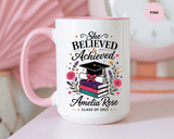 Personalized Graduation Mug for Her, She Believed and Achieved Coffee Cup, Custom Name Class of 2027 Gift, Floral Graduation Keepsake