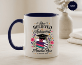 Personalized Graduation Mug for Her, She Believed and Achieved Coffee Cup, Custom Name Class of 2027 Gift, Floral Graduation Keepsake