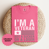 I'm a Veteran Not a Sucker or Loser Shirt, Bold Military T-Shirt, Patriotic Gift for Veteran, Veterans Day Tee, Retired Soldier Apparel