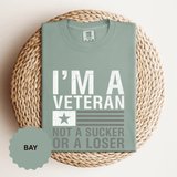 I'm a Veteran Not a Sucker or Loser Shirt, Bold Military T-Shirt, Patriotic Gift for Veteran, Veterans Day Tee, Retired Soldier Apparel