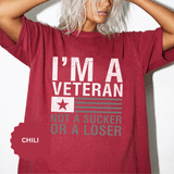 I'm a Veteran Not a Sucker or Loser Shirt, Bold Military T-Shirt, Patriotic Gift for Veteran, Veterans Day Tee, Retired Soldier Apparel