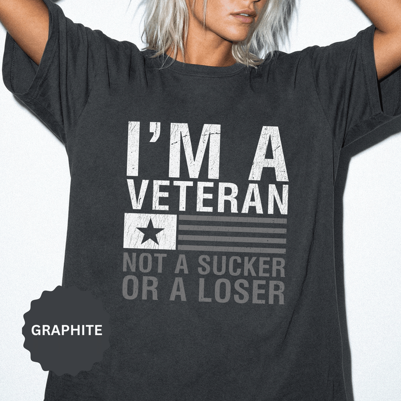 I'm a Veteran Not a Sucker or Loser Shirt, Bold Military T-Shirt, Patriotic Gift for Veteran, Veterans Day Tee, Retired Soldier Apparel
