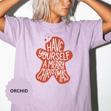 Have Yourself a Merry Christmas Shirt, Gingerbread Cookie T-Shirt, Cute Holiday Baking Tee, Christmas Gift for Baker, Mom or Teacher