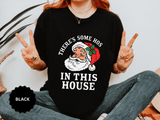 There's Some Ho's in This House Shirt, Funny Santa Christmas T-Shirt, Adult Holiday Party Tee, Naughty Xmas Gift for Friends or Family