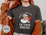 There's Some Ho's in This House Shirt, Funny Santa Christmas T-Shirt, Adult Holiday Party Tee, Naughty Xmas Gift for Friends or Family