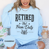 Retired From Service Not From Duty Sweatshirt, Military Retirement Crewneck, Veteran Gift, Patriotic Eagle Veterans Day Pullover for Retiree