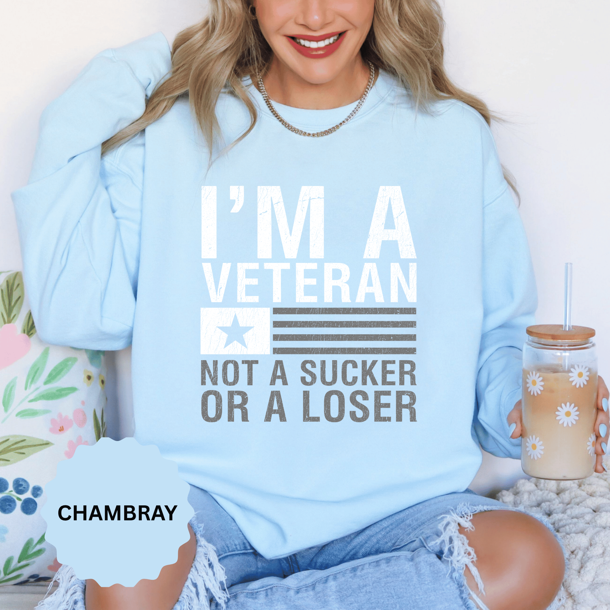 I'm a Veteran Not a Sucker or Loser Sweatshirt, Bold Military Crewneck, Patriotic Veteran Gift, Retired Soldier Veterans Day Pullover