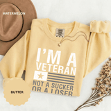 I'm a Veteran Not a Sucker or Loser Sweatshirt, Bold Military Crewneck, Patriotic Veteran Gift, Retired Soldier Veterans Day Pullover