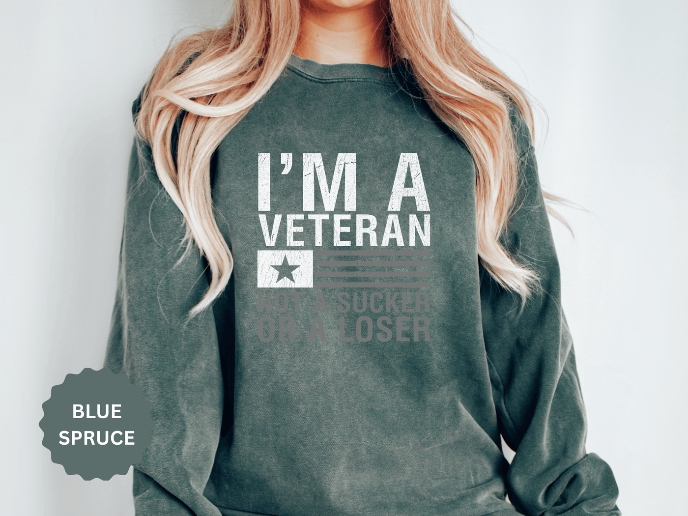 I'm a Veteran Not a Sucker or Loser Sweatshirt, Bold Military Crewneck, Patriotic Veteran Gift, Retired Soldier Veterans Day Pullover
