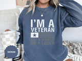 I'm a Veteran Not a Sucker or Loser Sweatshirt, Bold Military Crewneck, Patriotic Veteran Gift, Retired Soldier Veterans Day Pullover