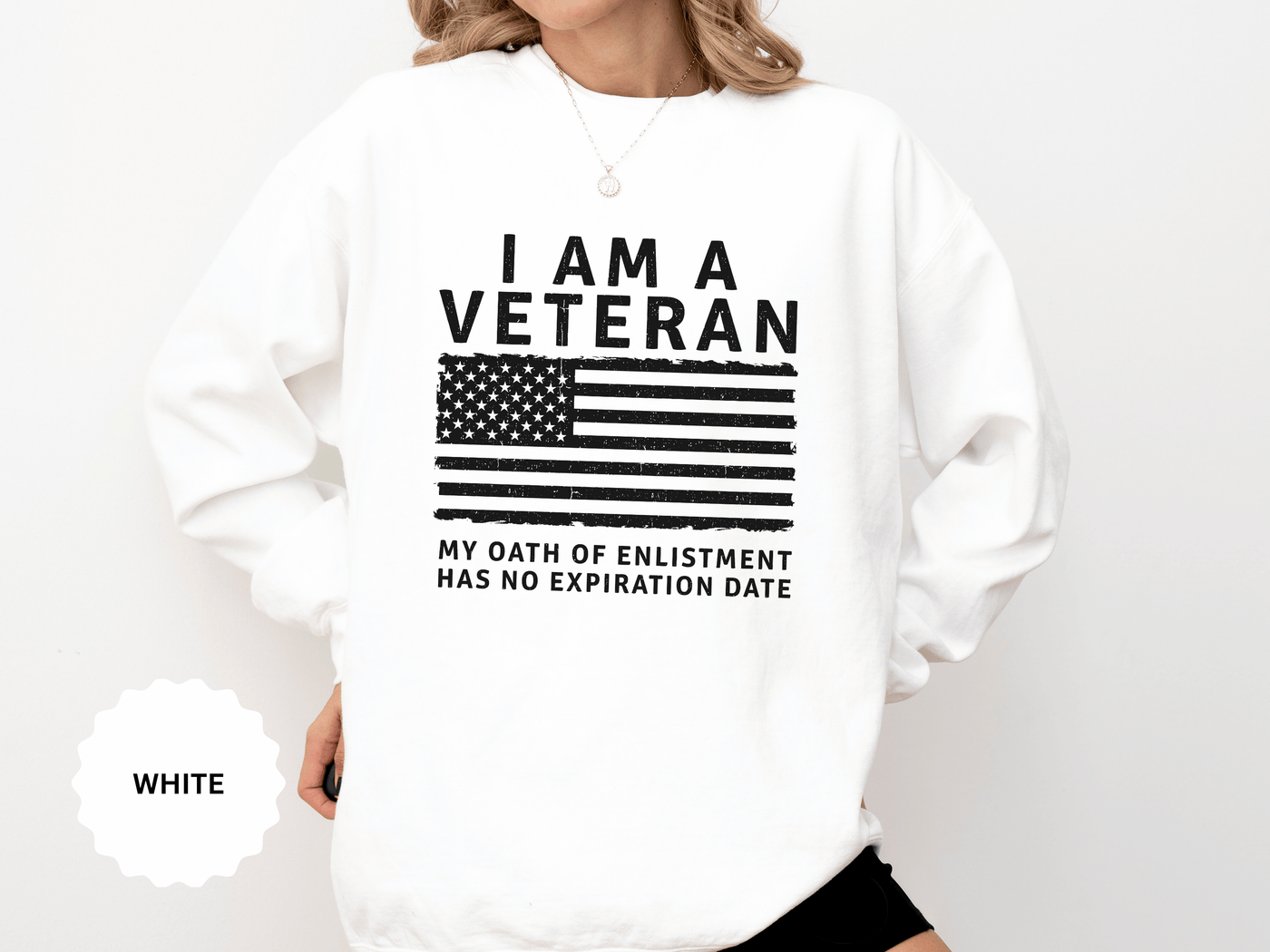 I Am a Veteran Sweatshirt, My Oath Has No Expiration Date Crewneck, Patriotic Military Gift, Veterans Day Pullover for Retired Soldier