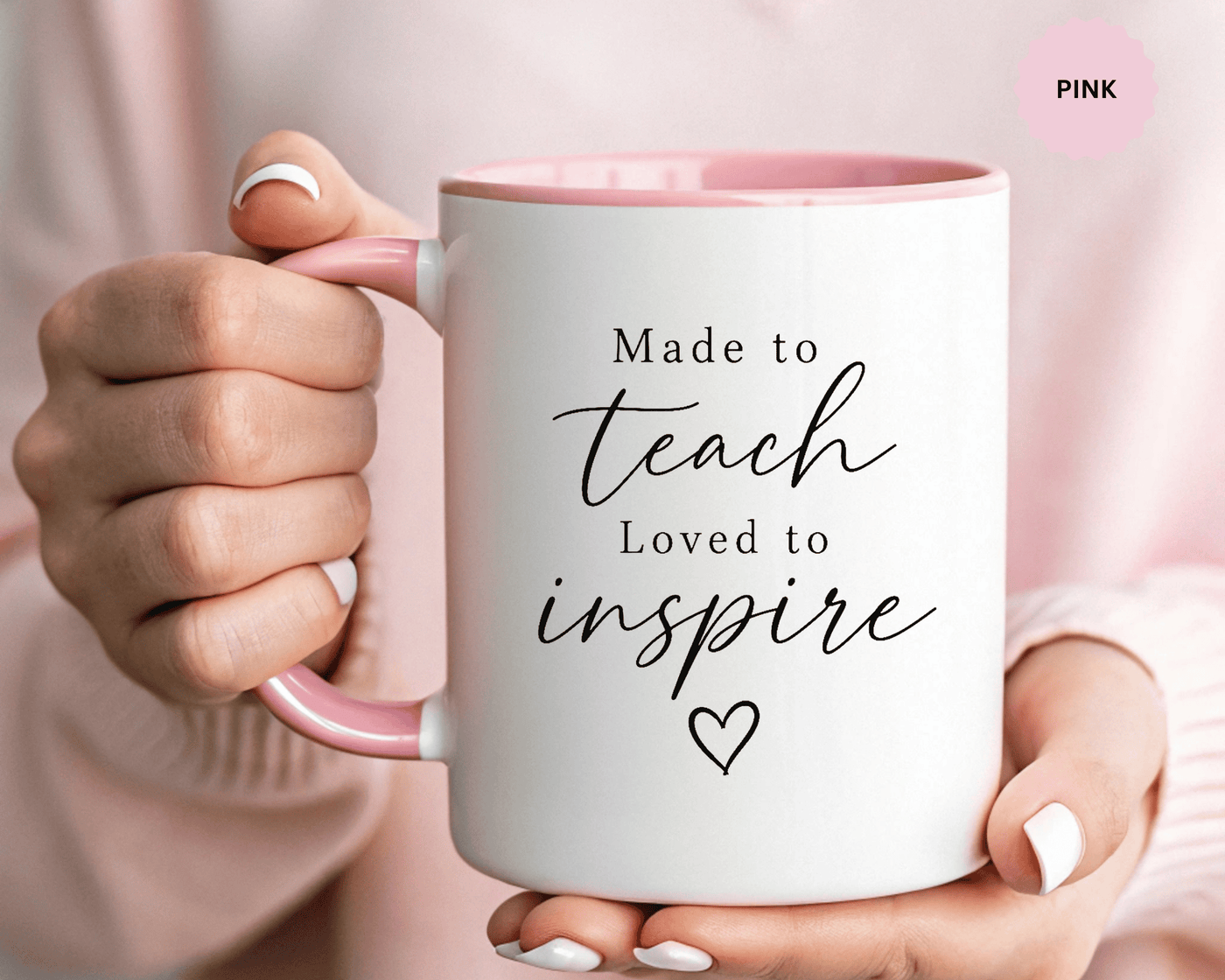 Made to Teach Loved to Inspire Mug, Inspirational Teacher Coffee Cup, Educator Appreciation Gift, End of Year Classroom Keepsake for Her