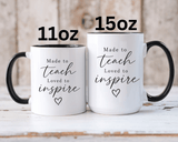 Made to Teach Loved to Inspire Mug, Inspirational Teacher Coffee Cup, Educator Appreciation Gift, End of Year Classroom Keepsake for Her