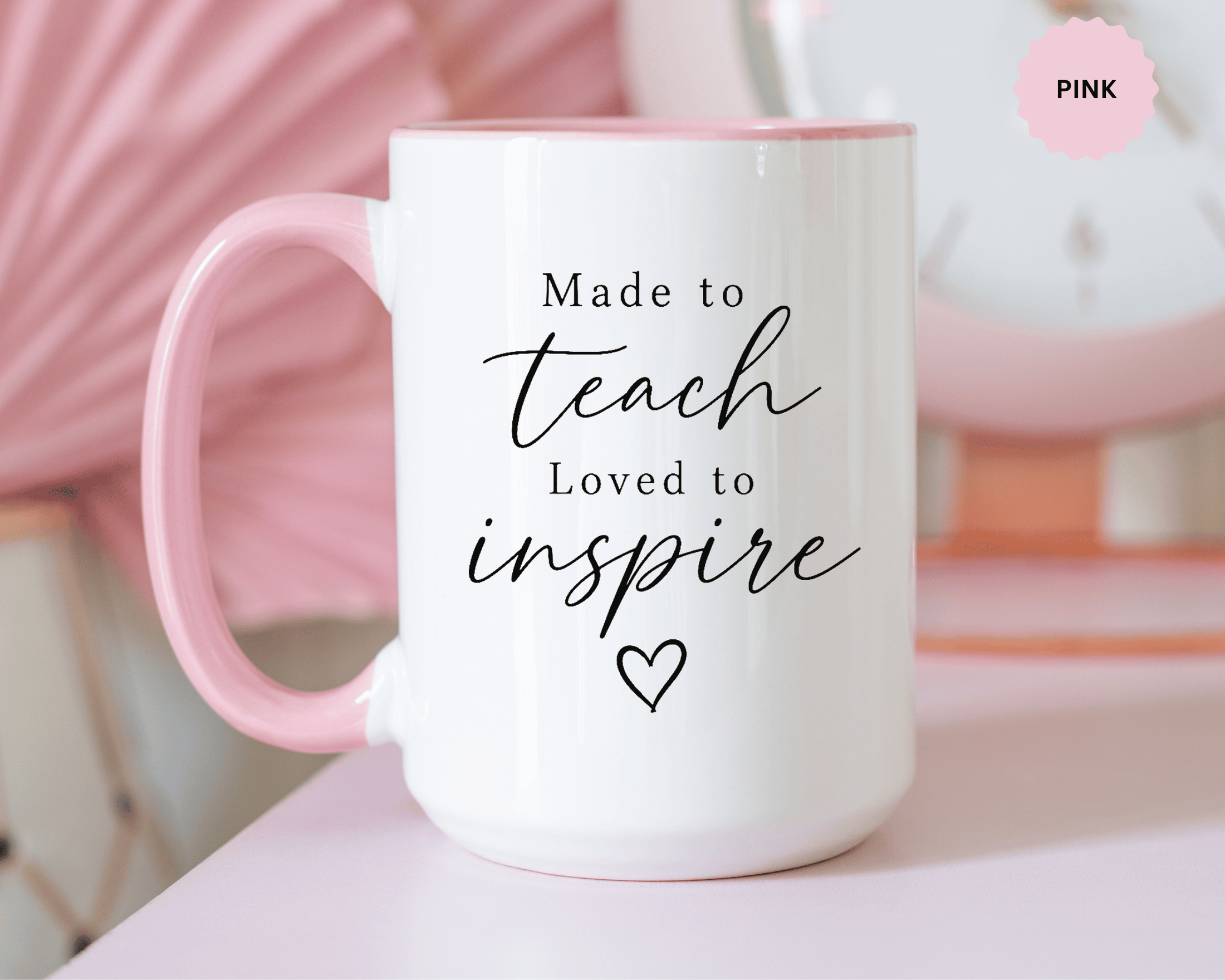 Made to Teach Loved to Inspire Mug, Inspirational Teacher Coffee Cup, Educator Appreciation Gift, End of Year Classroom Keepsake for Her