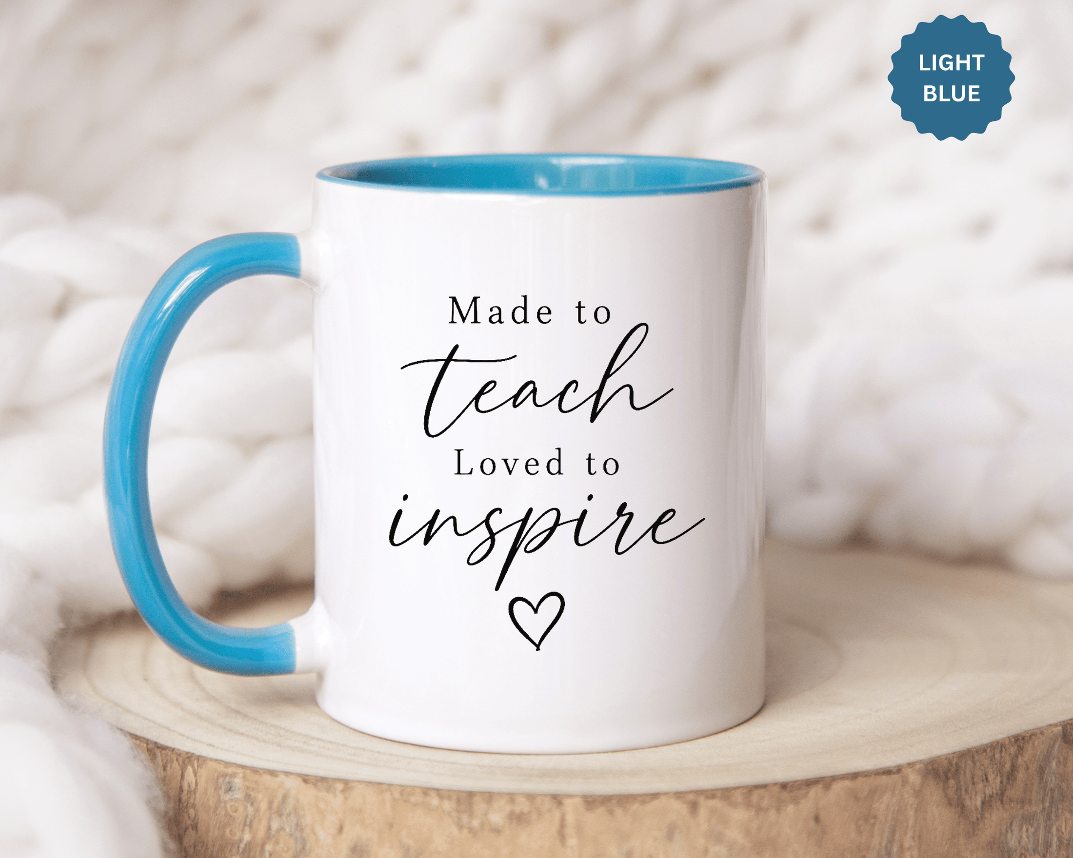 Made to Teach Loved to Inspire Mug, Inspirational Teacher Coffee Cup, Educator Appreciation Gift, End of Year Classroom Keepsake for Her