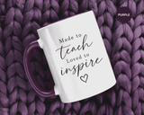 Made to Teach Loved to Inspire Mug, Inspirational Teacher Coffee Cup, Educator Appreciation Gift, End of Year Classroom Keepsake for Her